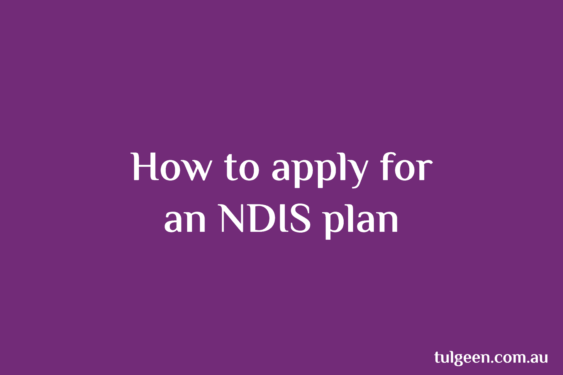 How to apply for an NDIS plan